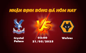 crystal palace wolves 21 05 ngoai hang anh